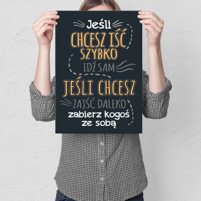 Plakat metalowy Jeśli chcesz iść szybko Prezent