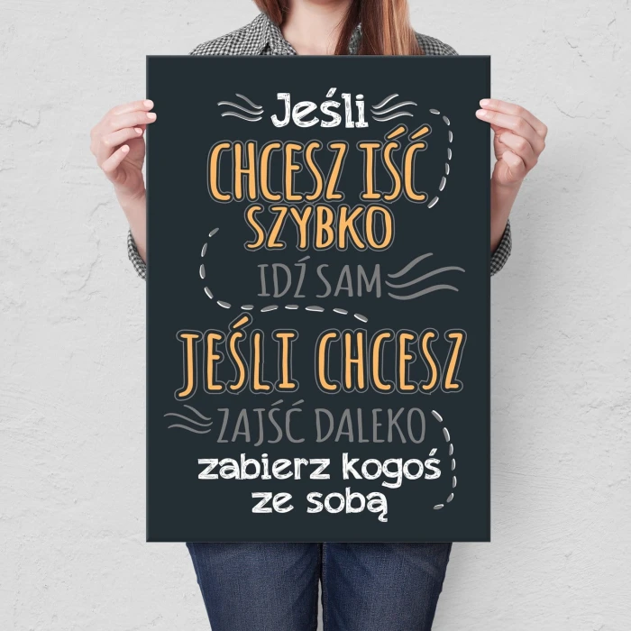 Plakat metalowy Jeśli chcesz iść szybko Prezent