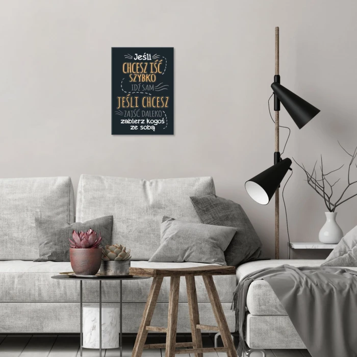Plakat metalowy Jeśli chcesz iść szybko Prezent