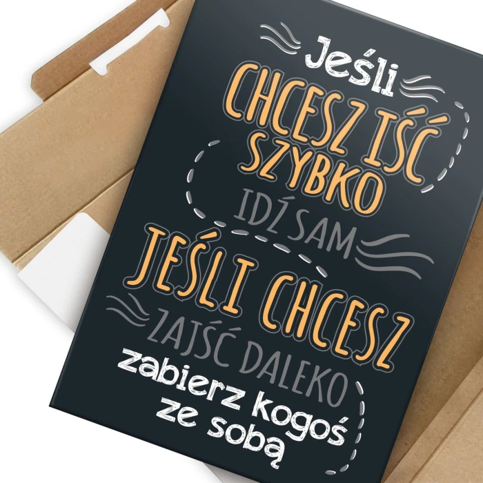 Plakat metalowy Jeśli chcesz iść szybko Prezent