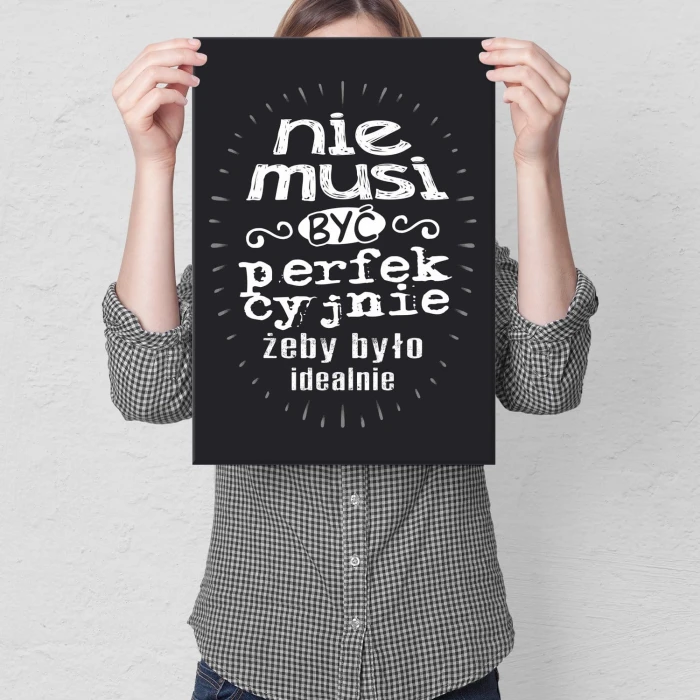Plakat metalowy Nie musi być perfekcyjnie Prezent