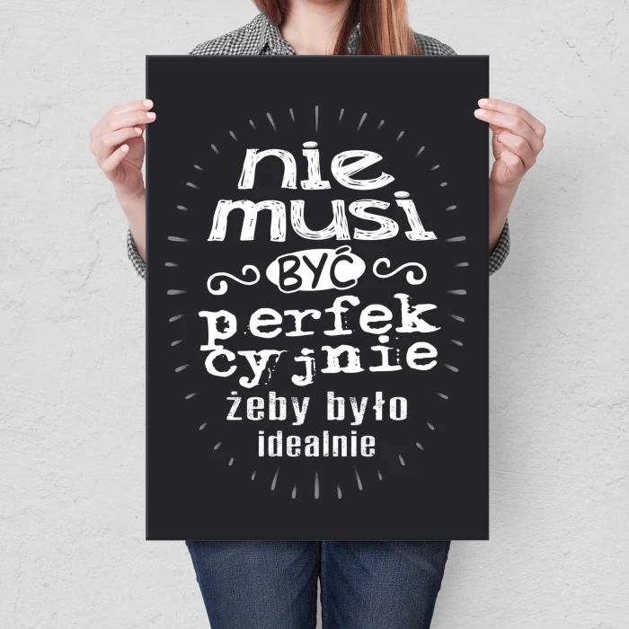 Plakat metalowy Nie musi być perfekcyjnie Prezent