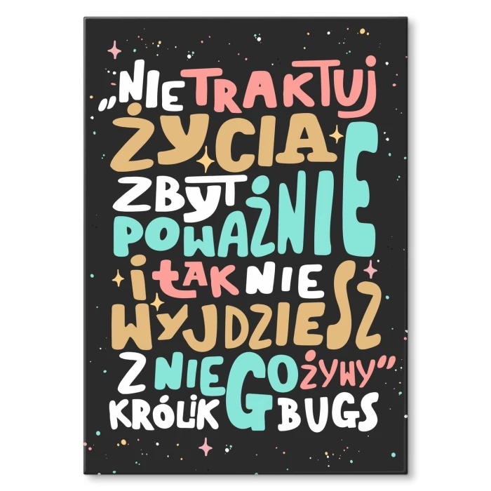 Plakat metalowy Nie traktuj życia poważnie Prezent