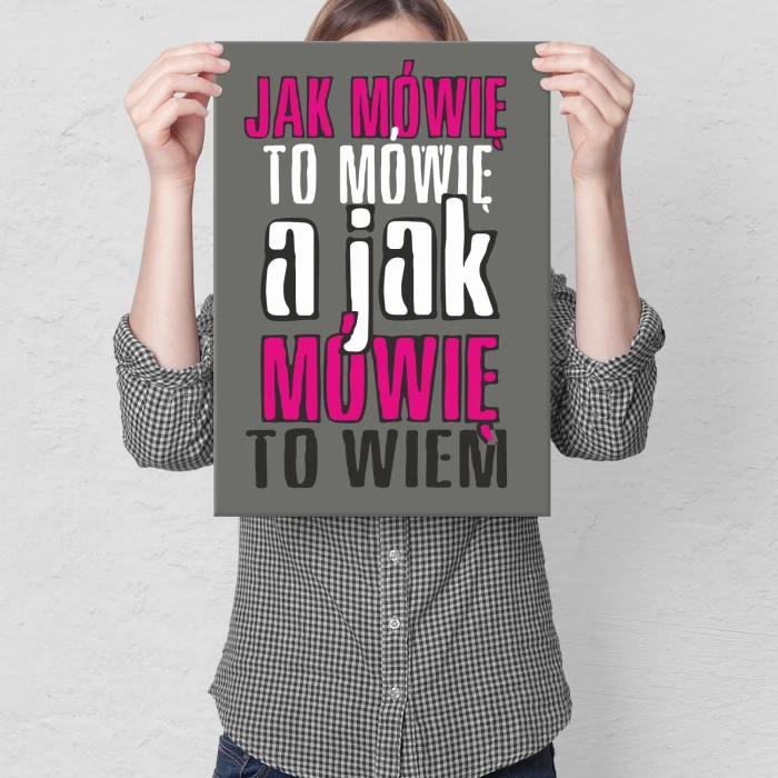 Plakat metalowy Jak mówię to mówię Prezent