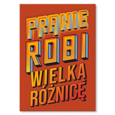 Plakat metalowy Prawie robi różnicę Prezent
