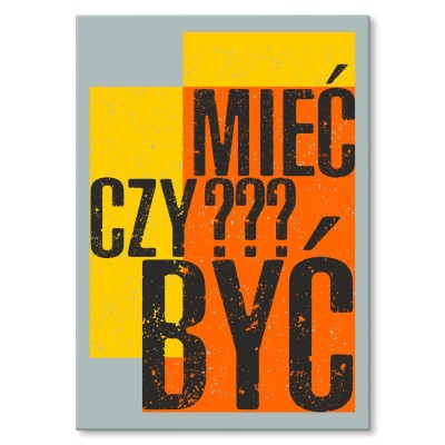 Plakat metalowy Mieć czy być ? Prezent