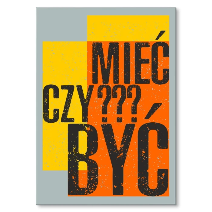 Plakat metalowy Mieć czy być ? Prezent