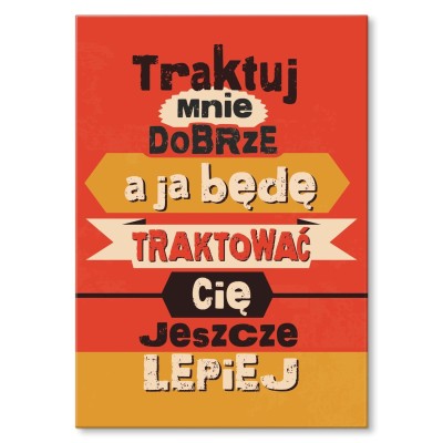 Plakat metalowy Taktuj dobrze Prezent