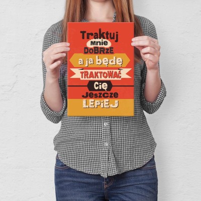 Plakat metalowy Taktuj dobrze Prezent