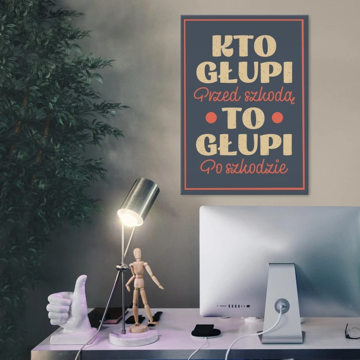 Plakat metalowy Kto głupi przed szkodą Prezent