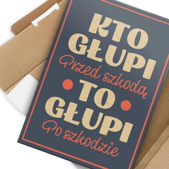 Plakat metalowy Kto głupi przed szkodą Prezent