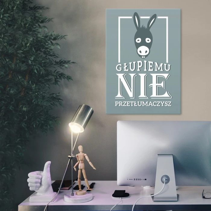 Plakat metalowy Głupiemu nie przetłumaczysz Prezent