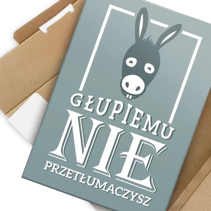 Plakat metalowy Głupiemu nie przetłumaczysz Prezent