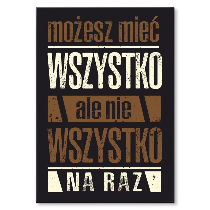 Plakat metalowy Możesz mieć wszystko Prezent