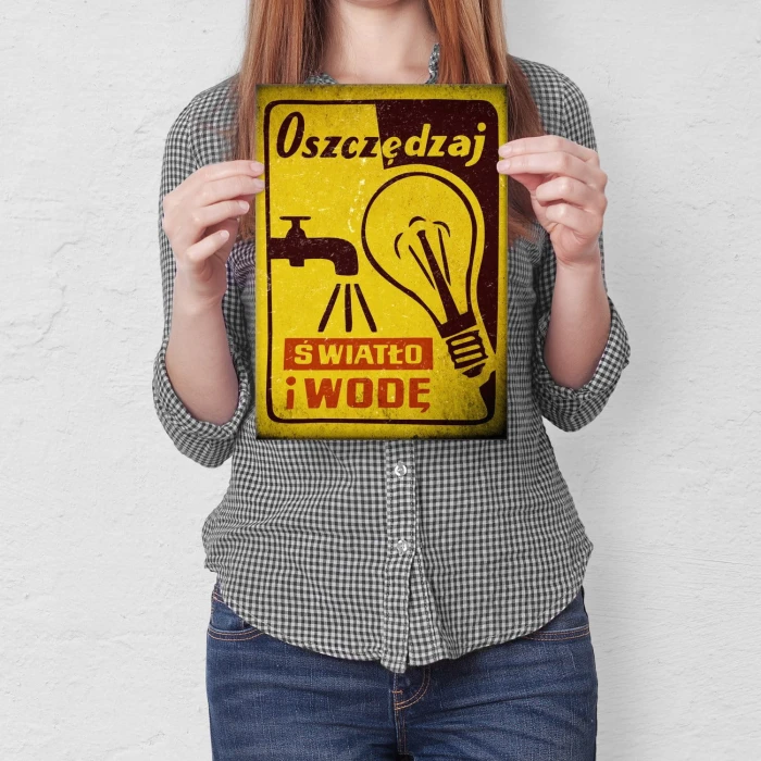 Plakat metalowy Oszczędzaj światło i wodę Prezent
