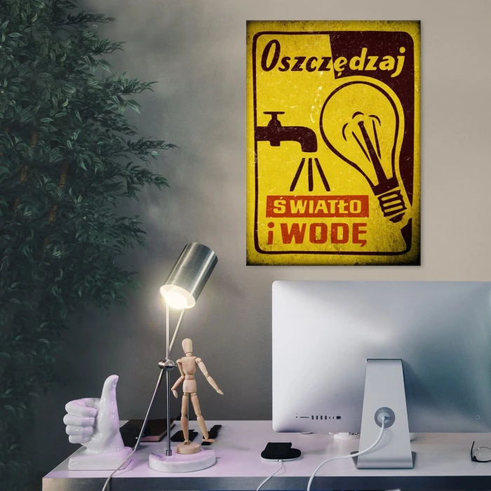 Plakat metalowy Oszczędzaj światło i wodę Prezent