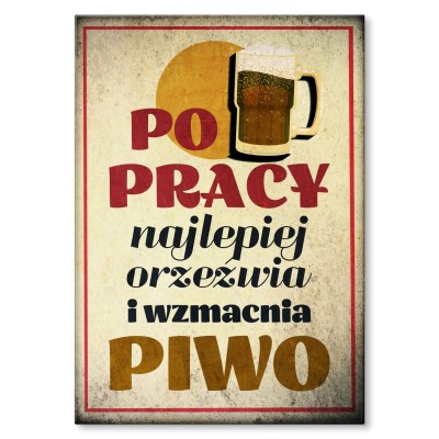 Plakat metalowy Po pracy pij piwo Prezent