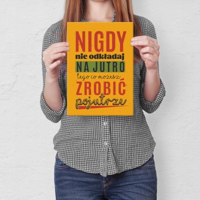 Plakat metalowy Nie odkładaj na jutro Prezent