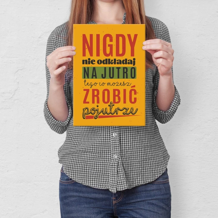 Plakat metalowy Nie odkładaj na jutro Prezent