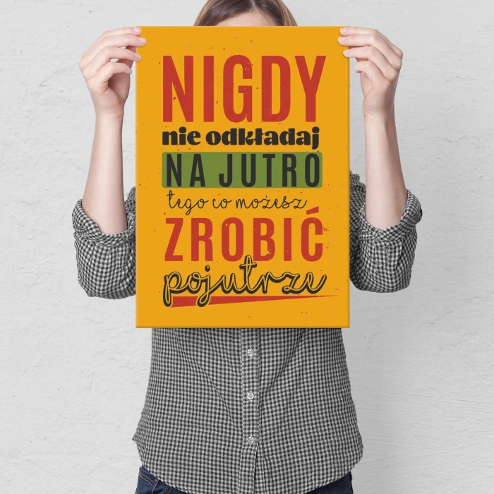 Plakat metalowy Nie odkładaj na jutro Prezent