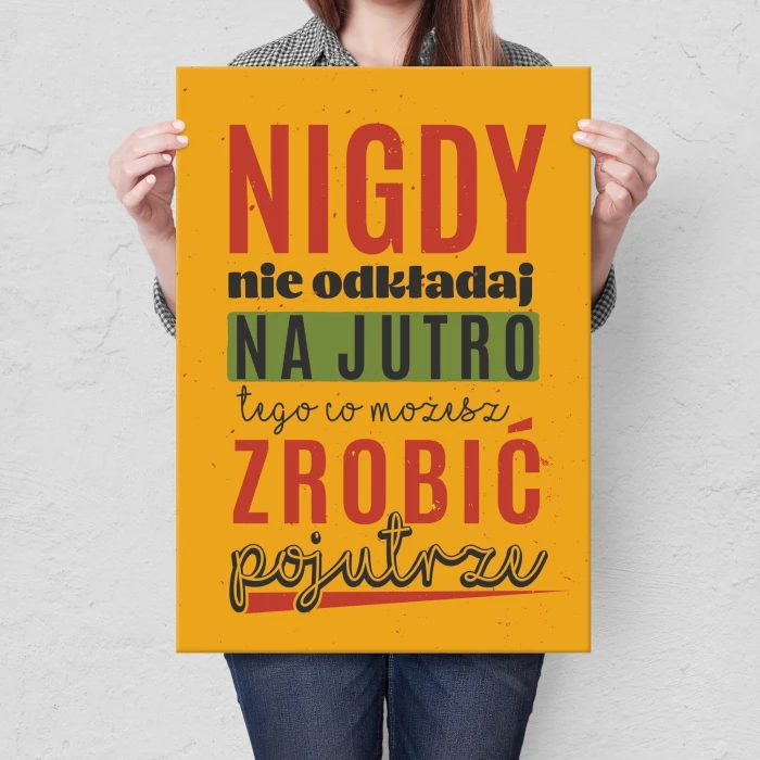 Plakat metalowy Nie odkładaj na jutro Prezent