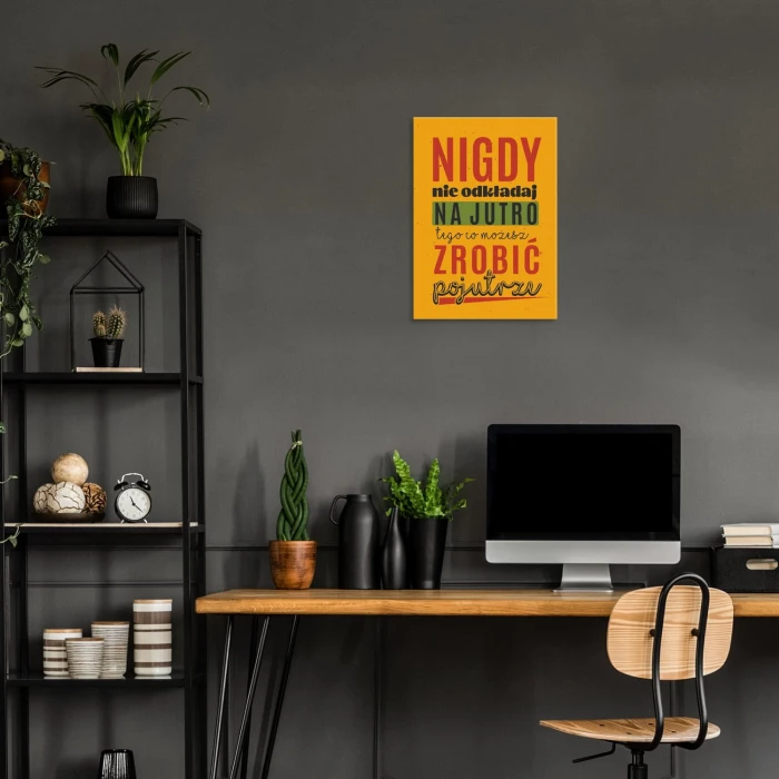 Plakat metalowy Nie odkładaj na jutro Prezent