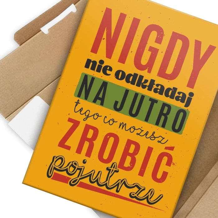 Plakat metalowy Nie odkładaj na jutro Prezent