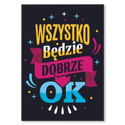 Plakat metalowy Będzie dobrze Prezent