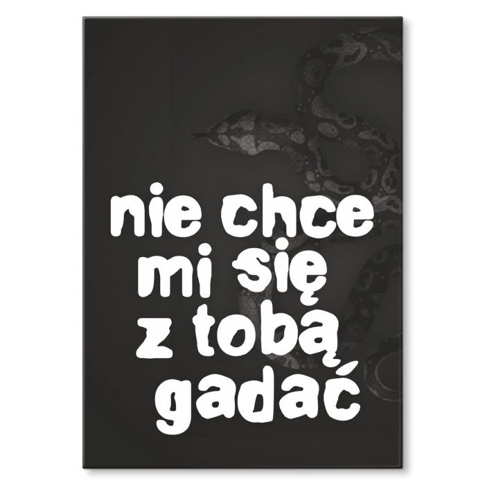 Plakat metalowy Nie chce mi się gadać Prezent