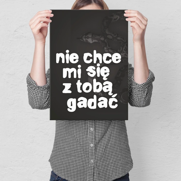 Plakat metalowy Nie chce mi się gadać Prezent