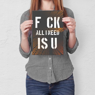 Plakat metalowy FCK all I need is U Prezent