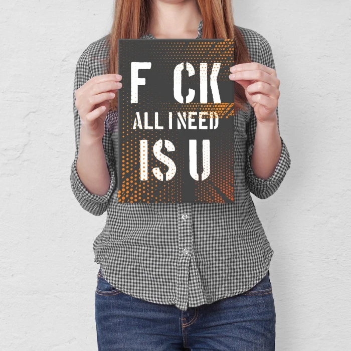 Plakat metalowy FCK all I need is U Prezent