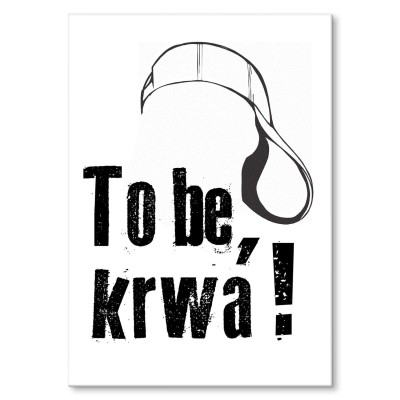 Plakat metalowy To be or not to be Prezent