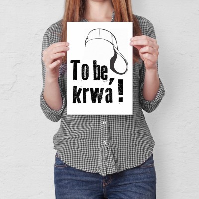 Plakat metalowy To be or not to be Prezent