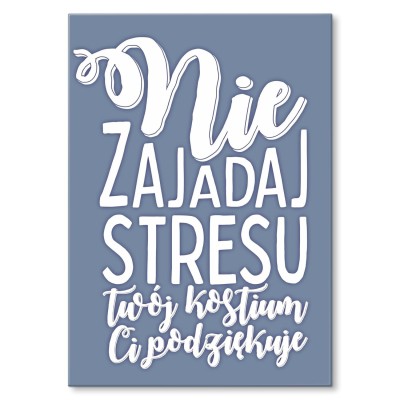Plakat metalowy Nie zajadaj stresu Prezent