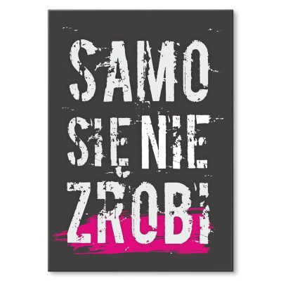 Plakat metalowy Samo się nie zrobi Prezent