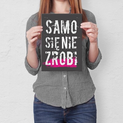 Plakat metalowy Samo się nie zrobi Prezent