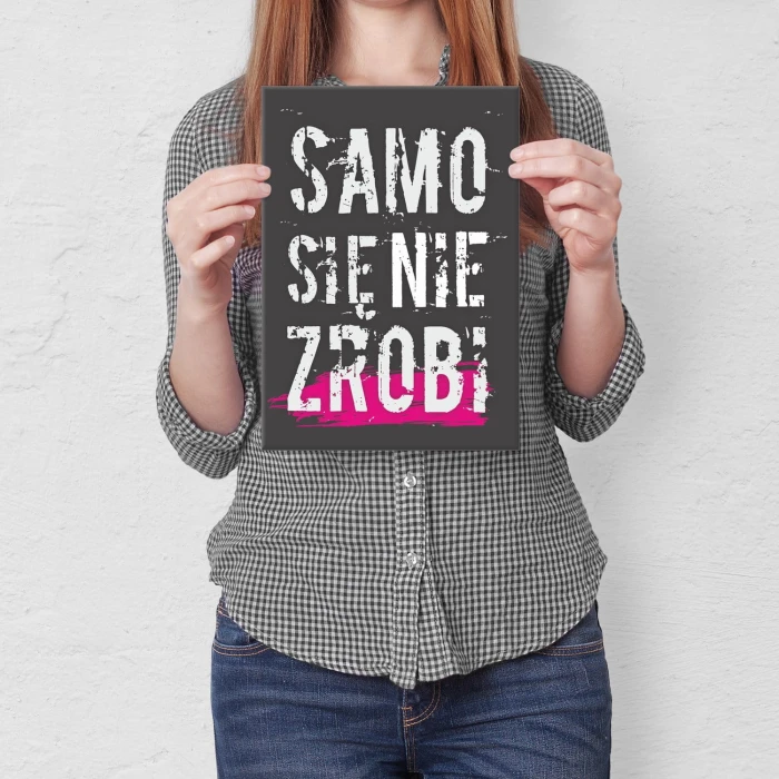Plakat metalowy Samo się nie zrobi Prezent