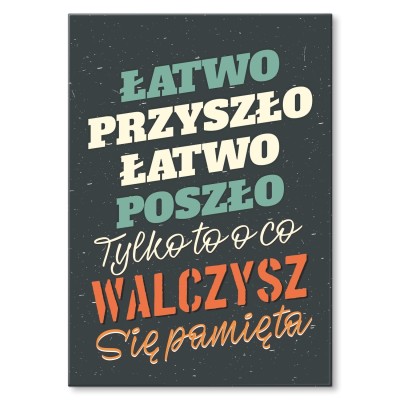 Plakat metalowy Łatwo przyszło Prezent