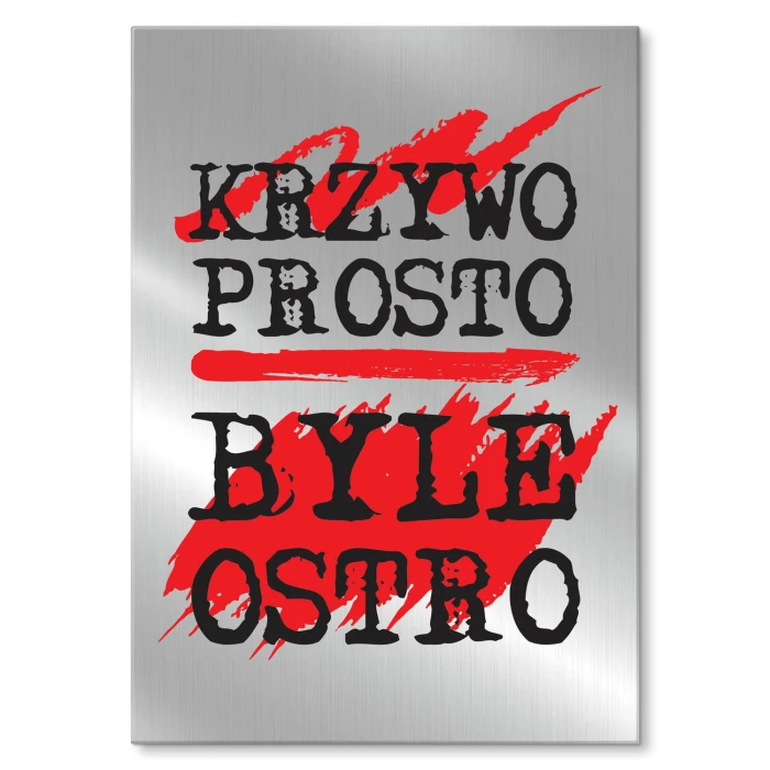 Plakat metalowy Krzywo prosto ostro Prezent
