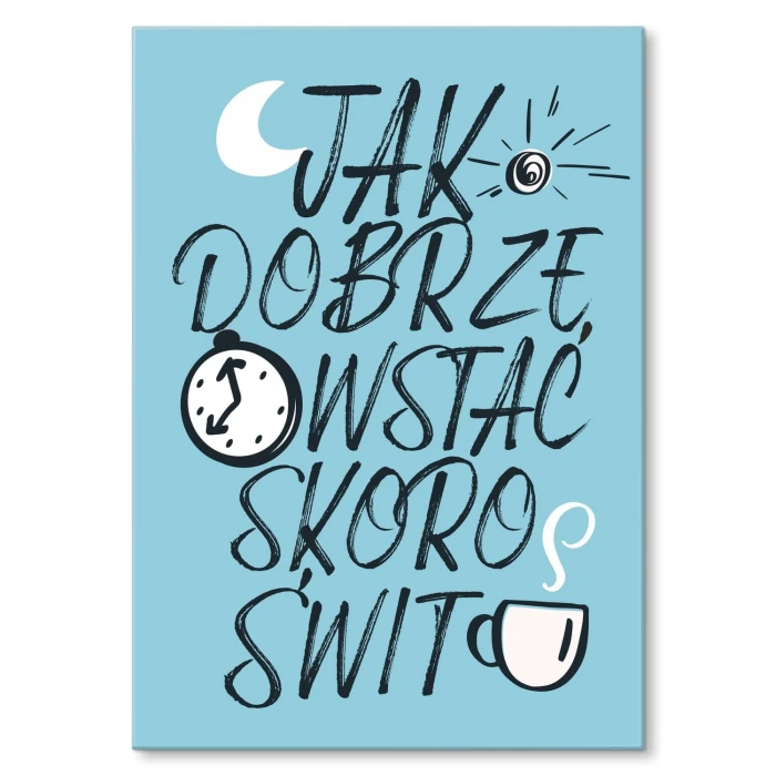 Plakat metalowy Jak dobrze wstać Prezent