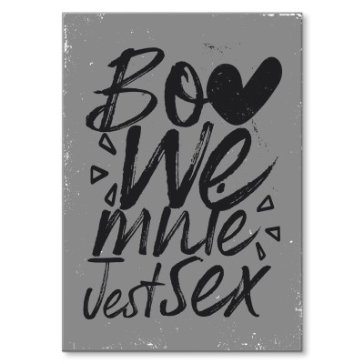 Plakat metalowy Bo we mnie jest sex Prezent