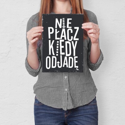 Plakat metalowy Nie płacz kiedy odjadę Prezent