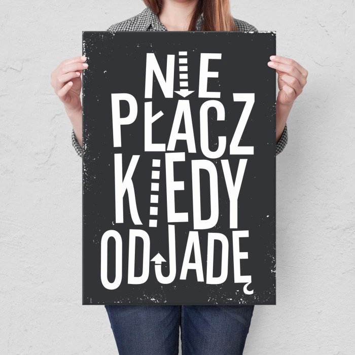 Plakat metalowy Nie płacz kiedy odjadę Prezent