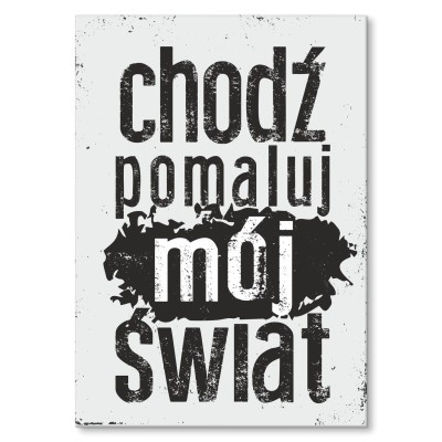 Plakat metalowy Chodź pomaluj mój świat Prezent