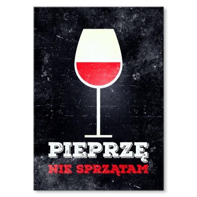Plakat metalowy Pieprzę nie sprzątem Prezent