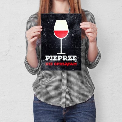 Plakat metalowy Pieprzę nie sprzątem Prezent