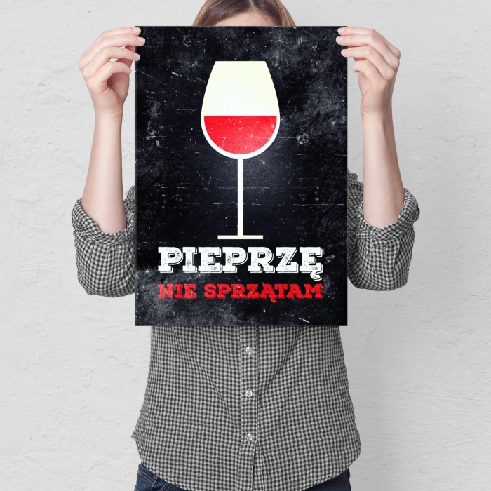 Plakat metalowy Pieprzę nie sprzątem Prezent