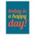 Plakat metalowy Today is a happy day Prezent
