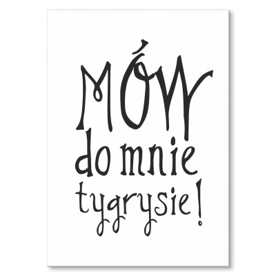 Plakat metalowy Mów do mnie tygrysie Prezent